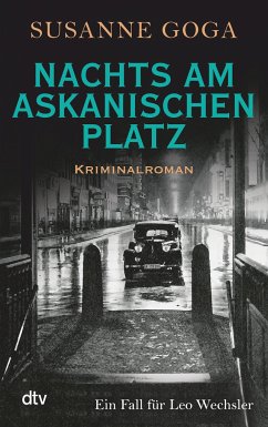 Nachts am Askanischen Platz / Leo Wechsler Bd.6 von DTV